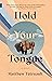 Hold Your Tongue