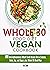 Whole 30 Food Diet Vegan Co...