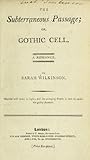 The Subterraneous Passage or Gothic Cell by Sarah Scudgell Wilkinson