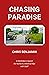Chasing Paradise: A Hitchhiker’s Search for Home in a World at War with Itself