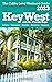 Key West & The Florida Keys - The Cubby 2023 Long Weekend Guide by James Cubby
