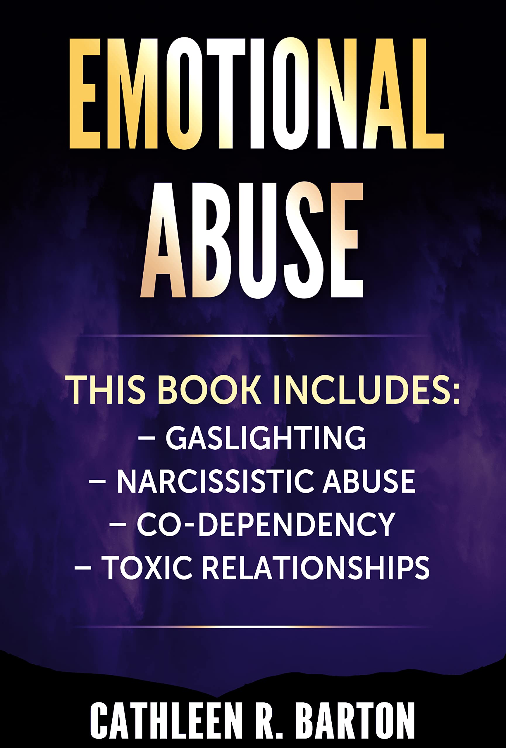 Emotional Abuse: Gaslighting, Narcissistic Abuse, Co-Dependency, Toxic Relationships (Kindle Edition)