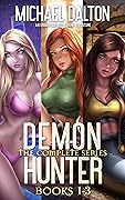 Demon Hunter: The Complete Series Books 1-3