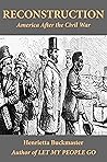 RECONSTRUCTION : America After the Civil War RECONSTRUCTION : America After the Civil War