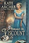 Romance Me, Viscount (A Very Fine Muddle, #1)