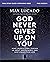 God Never Gives Up on You Bible Study Guide plus Streaming Video: What Jacob’s Story Teaches Us About Grace, Mercy, and God’s Relentless Love