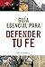 Guía esencial para defender...