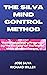 THE SILVA MIND CONTROL METHOD BOOK: The Revolutionary Program By The Founder Of The World's Most Mind Control Psychology