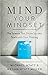 Mind Your Mindset: The Science That Shows Success Starts with Your Thinking