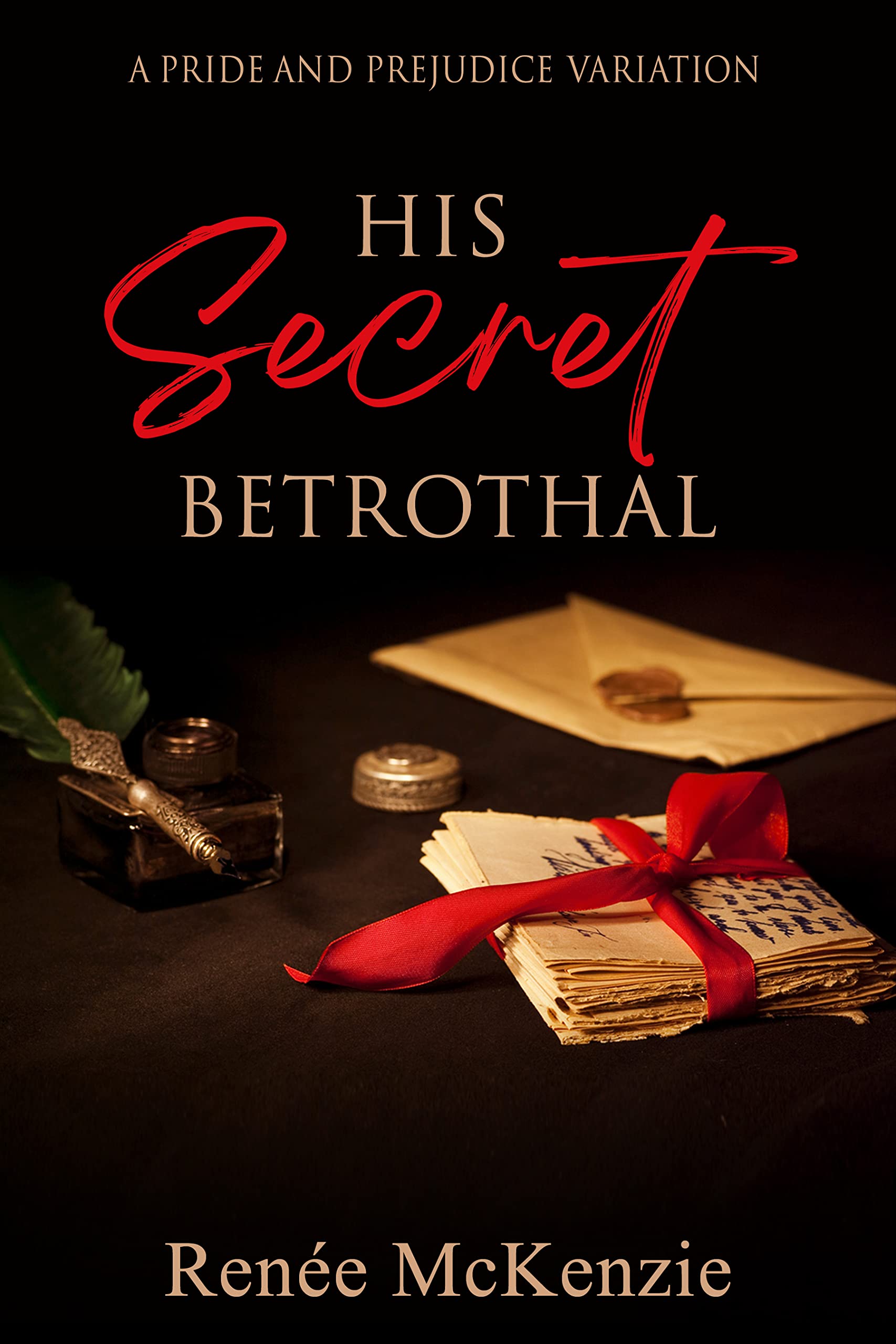 His Secret Betrothal: A Pride and Prejudice Variation (Kindle Edition)