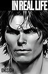 In Real Life by Onision In Real Life by Onision