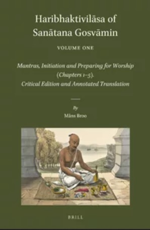 Haribhaktivilāsa of Sanātana Gosvāmin, Volume One (Brill's Indological Library, 56/1)
