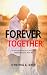 FOREVER TOGETHER: A Love St...