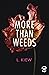 More Than Weeds