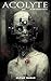 Acolyte: A Dystopian Horror