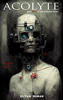 Acolyte: A Dystopian Horror (The Sistema Series, #2)