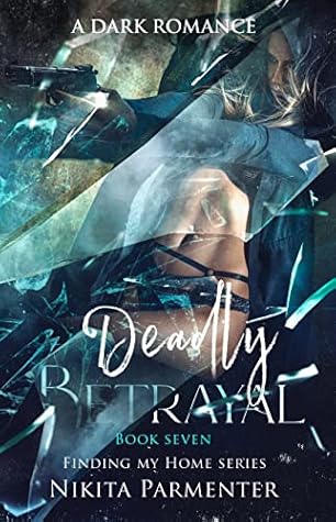 Deadly Betrayal (Finding My Home, #7)