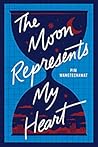 The Moon Represents My Heart Book cover for The Moon Represents My Heart