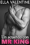Un acuerdo con Mr King by Ella Valentine