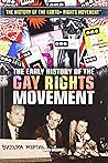 The Early History of the Gay Rights Movement The Early History of the Gay Rights Movement