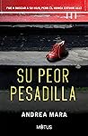 Su peor pesadilla by Andrea Mara