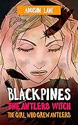 Blackpines: The Antlers Witch: The Girl Who Grew Antlers