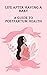 Life after having a baby - A guide to postpartum health by CLARA BECKETT