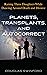 Planets, Transplants, and Autocorrect by Douglas Swinford