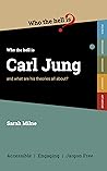 Who the Hell is Carl Jung?: And what are his theories all about? (Who the Hell is...?)