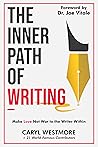 The Inner Path of Writing: Make Love not War to the Writer Within (Books for Writers, Authors)