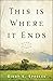 This Is Where It Ends by Cindy K. Sproles