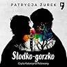 Słodko-gorzko by Patrycja Żurek