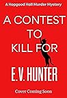 A Contest to Kill For (The Hopgood Hall Murder Mysteries, #2)