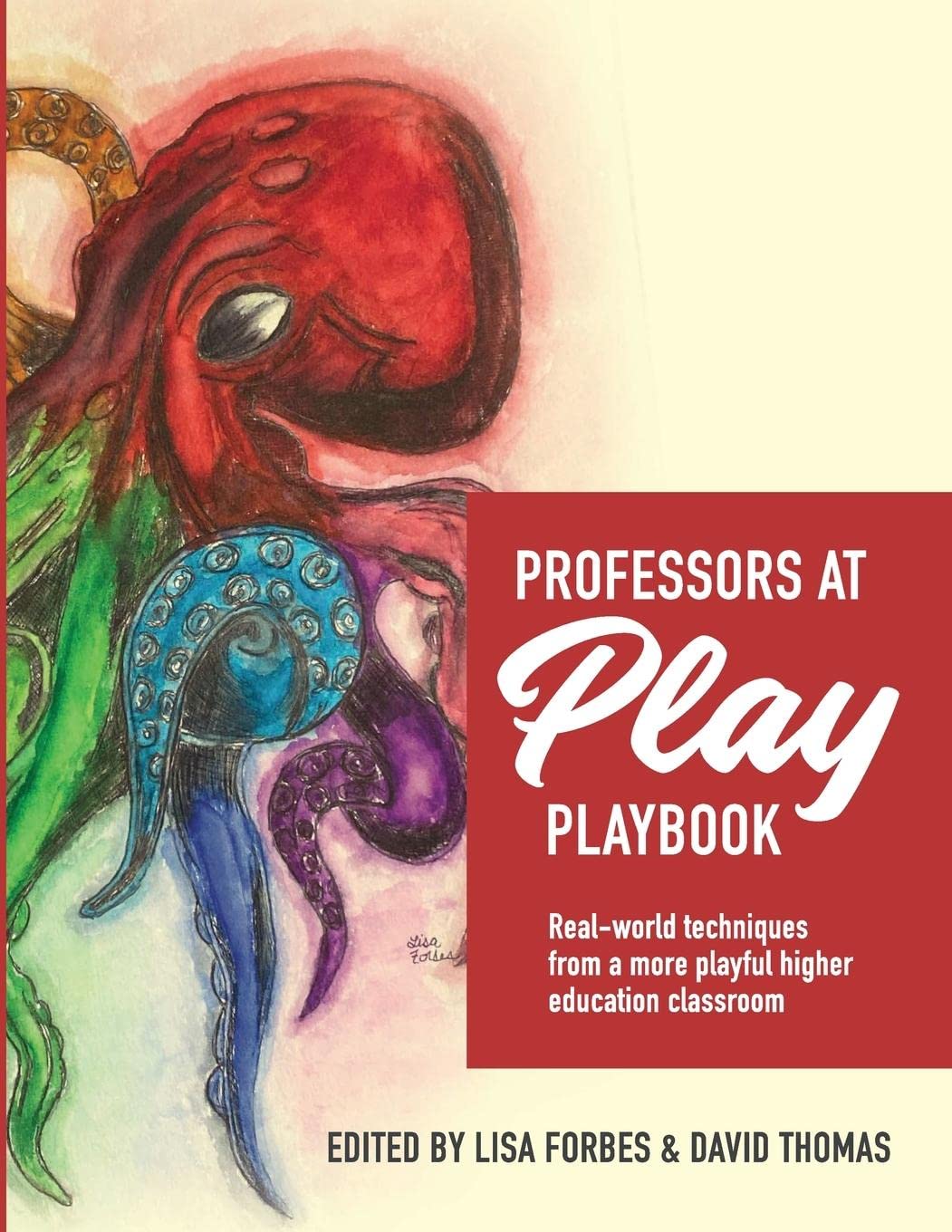 Professors at Play PlayBook: Real-world techniques from a more playful higher education classroom (Paperback)
