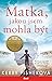 Matka, jakou jsem mohla být