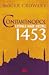 Constantinopol. Ultimul mare asediu, 1453