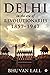DELHI IN THE ERA OF REVOLUTIONARIES 1857-1947 by Bhuvan Lall
