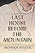 Last House Before the Mountain