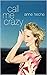 Call Me Crazy by Anne Heche