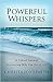 Powerful Whispers: A 7-Week Journey Discovering Who You Are to God: A Daily Devotional for Women and Men 2023 with Special Worship Music Playlists