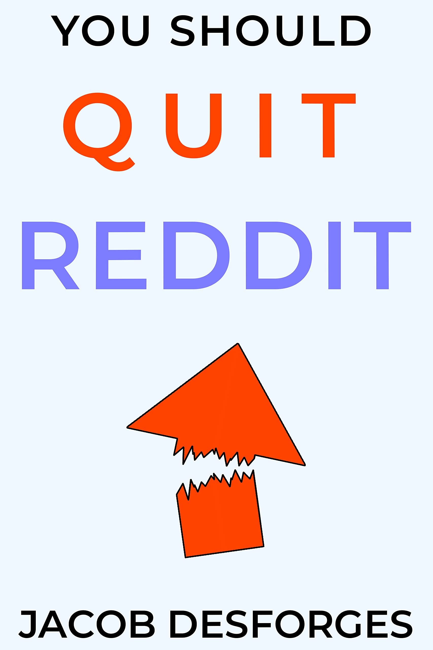 You Should Quit Reddit (Kindle Edition)