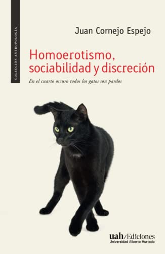 Homoerotismo, sociabilidad y discreción: En el cuarto oscuro todos los gatos son pardos