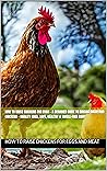 How to Raise Chickens for Eggs - A Beginner Guide To Raising Backyard Chickens - Quality Eggs, Safe, Healthy & Smell-free Coop: How to Raise Chickens for Eggs and Meat How to Raise Chickens for Eggs - A Beginner Guide To Raising Backyard Chickens - Quality Eggs, Safe, Healthy & Smell-free Coop: How to Raise Chickens for Eggs and Meat