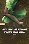 L'albero della danza by Kiran Millwood Hargrave
