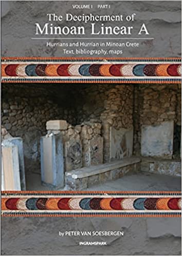 The Decipherment of Minoan Linear A, Volume I, Part I: Hurrians and Hurrian in Minoan Crete: text, bibliography, maps (Paperback)