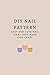 DIY Nail Pattern: Easy and ...