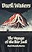 Dark Waters: The Voyage of ...