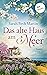 Das alte Haus am Meer: Roman