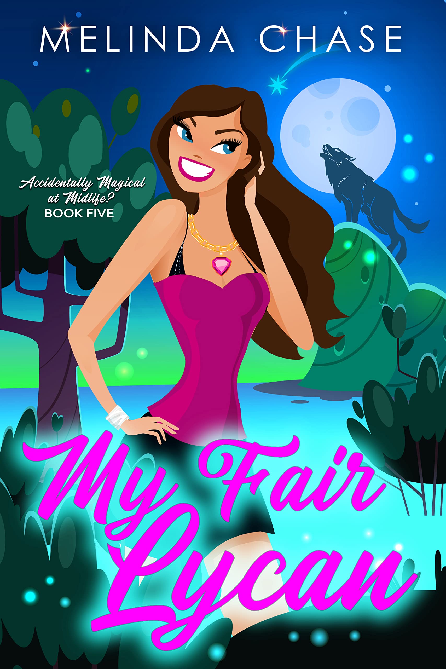 My Fair Lycan: A Paranormal Women's Fiction Novel (Accidentally Magical at Midlife? Book 5)