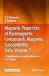 Magnetic Properties of Paramagnetic Compounds, Magnetic Susceptibility Data, Volume 7: A Supplement to Landolt-Börnstein II/31 Series